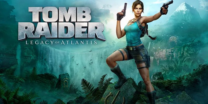Official Tomb Raider: Legacy of Atlantis key art showing Lara Croft for Crystal Dynamics and Amazon Games.